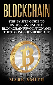 portada Blockchain: Step by Step Guide to Understanding the Blockchain Revolution and the Technology Behind it (Cryptocurrency) (en Inglés)
