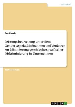 portada Leistungsbeurteilung unter dem Gender-Aspekt. Maßnahmen und Verfahren zur Minimierung geschlechtsspezifischer Diskriminierung in Unternehmen (in German)