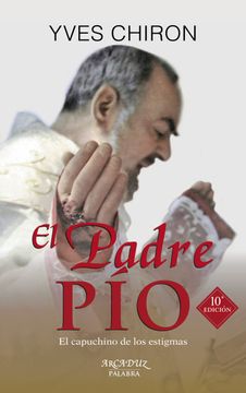portada El Padre Pío. El Capuchino de los Estigmas (Arcaduz nº 87) (in Spanish)