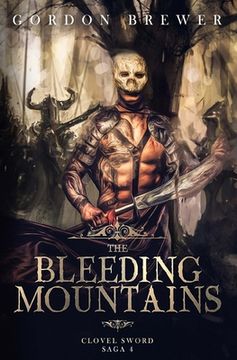 portada The Bleeding Mountains: Clovel Sword Saga 4 (en Inglés)