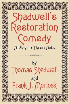 portada shadwell's restoration comedy: a play in three acts (in English)