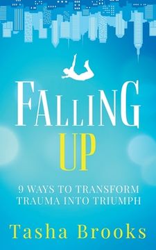 portada Falling Up: 9 Ways to Transform Trauma into Triumph (en Inglés)