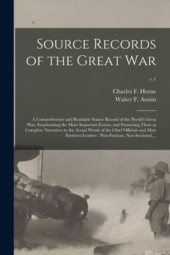 portada Source Records of the Great War: a Comprehensive and Readable Source Record of the World's Great War, Emphasizing the More Important Events, and Prese (in English)
