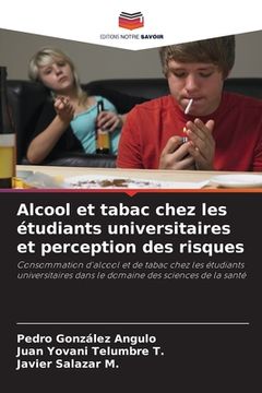 portada Alcool et tabac chez les étudiants universitaires et perception des risques (en Francés)