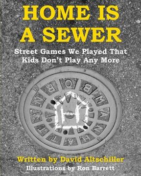 portada Home is a Sewer: Street Games We Played That Kids Don't Play Any More 