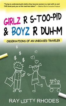 portada GIRLZ-R-STOO-PID and BOYZ-R-DUH-M: Observations of an Unbiased Traveler (in English)