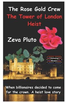 portada The Rose Gold Crew - The Tower of London Heist Paperback: When billionaires decided to come for the crown. A heist love story (en Inglés)
