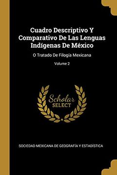 portada Cuadro Descriptivo Y Comparativo de Las Lenguas Indígenas de México: O Tratado de Filogía Mexicana; Volume 2