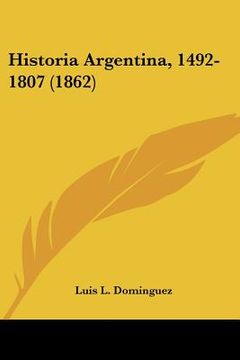 portada historia argentina, 1492-1807 (1862) (in English)