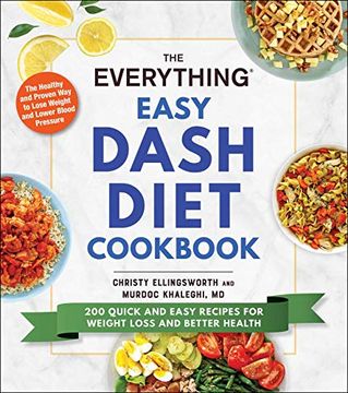 portada The Everything Easy Dash Diet Cookbook: 200 Quick and Easy Recipes for Weight Loss and Better Health (en Inglés)
