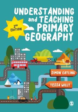 portada Understanding And Teaching Primary Geography (achieving Qts Series)