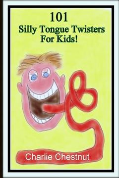 portada 101 Silly Tongue Twisters For Kids (en Inglés)
