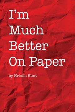 portada I'm Much Better On Paper (en Inglés)
