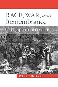 portada Race, War, and Remembrance in the Appalachian South (in English)