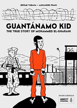 portada Guantánamo Kid: The True Story of Mohammed El-Gharani (in English)
