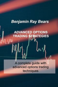 portada Advanced Options Trading Strategies: A complete guide with advanced options trading techniques (en Inglés)