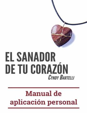 portada El Sanador de tu Corazón, Manual de Aplicación Personal 