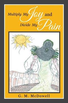 portada Multiply My Joy and Divide My Pain (in English)