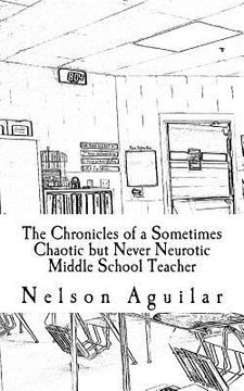 portada The Chronicles of a Sometimes Chaotic but Never Neurotic Middle School Teacher: Revolution (en Inglés)