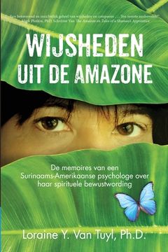 portada Wijsheden uit de Amazone: De memoires van een Surinaams-Amerikaanse psychologe over haar spirituele bewustwording