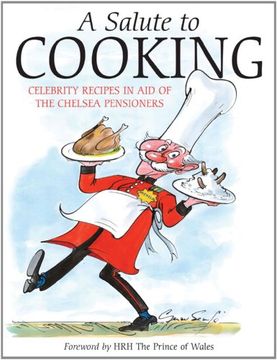 portada A Salute to Cooking: Celebrity Recipes in aid of the Chelsea Pensioners (Cook Book)