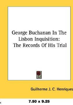 portada george buchanan in the lisbon inquisition: the records of his trial