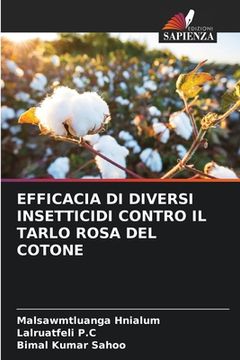 portada Efficacia Di Diversi Insetticidi Contro Il Tarlo Rosa del Cotone (en Italiano)