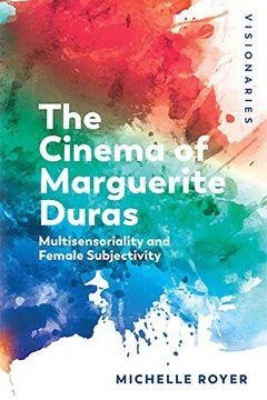 portada Marguerite Duras: Feminine Subjectivity and Sensoriality: Multisensoriality and Female Subjectivity (Visionaries)