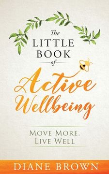 portada The Little Book of Active Wellbeing: Move More, Live Well. (en Inglés)