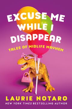 portada Excuse me While i Disappear: Tales of Midlife Mayhem (en Inglés)