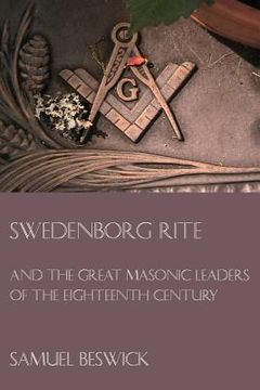 portada Swedenborg Rite: and the Great Masonic Leaders of the Eighteenth Century