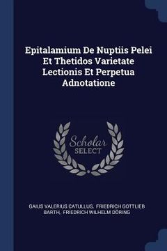 portada Epitalamium De Nuptiis Pelei Et Thetidos Varietate Lectionis Et Perpetua Adnotatione