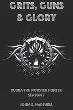 Grits, Guns, & Glory: Bubbs the Monster Hunter Season 2 (en Inglés)