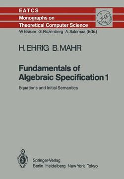 portada fundamentals of algebraic specification 1: equations and initial semantics (en Inglés)