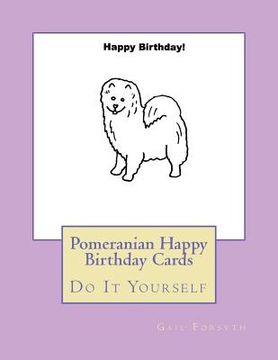 portada Pomeranian Happy Birthday Cards: Do It Yourself (en Inglés)
