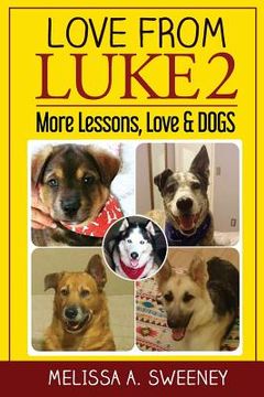 portada Love from Luke 2: More Lessons, Love & Dogs (en Inglés)