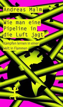 portada Wie man Eine Pipeline in die Luft Jagt (en Alemán)