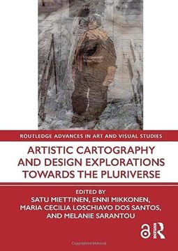 portada Artistic Cartography and Design Explorations Towards the Pluriverse (Routledge Advances in art and Visual Studies) (en Inglés)