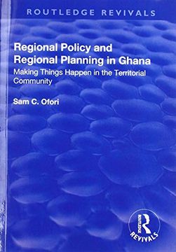 portada Regional Policy and Regional Planning in Ghana: Making Things Happen in the Territorial Community (en Inglés)