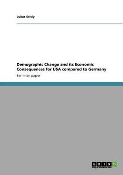 portada demographic change and its economic consequences for usa compared to germany (en Inglés)