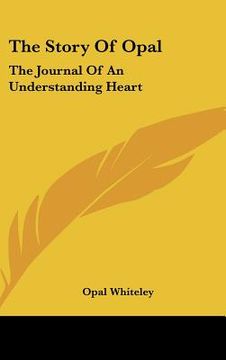 portada the story of opal: the journal of an understanding heart (en Inglés)