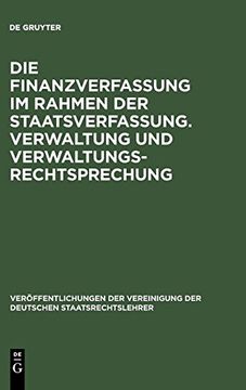 portada Die Finanzverfassung im Rahmen der Staatsverfassung. Verwaltung und Verwaltungsrechtsprechung (in German)