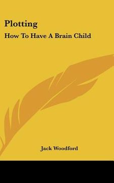 portada plotting: how to have a brain child (en Inglés)