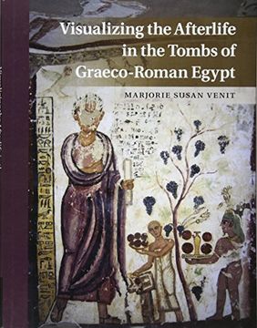 portada Visualizing the Afterlife in the Tombs of Graeco-Roman Egypt
