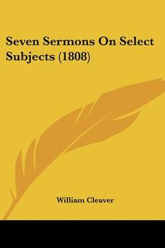 portada seven sermons on select subjects (1808) (in English)