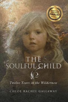 portada The Soulful Child: Twelve Years in the Wilderness (en Inglés)