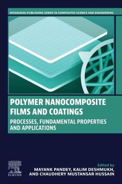 portada Polymer Nanocomposite Films and Coatings: Processes, Fundamental Properties and Applications (Woodhead Publishing Series in Composites Science and Engineering) (en Inglés)