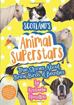 portada Scotland's Animal Superstars: True Stories About Braw Birds & Beasties (en Inglés)