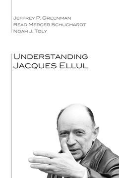 portada understanding jacques ellul (en Inglés)