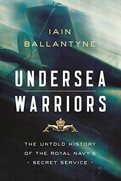 portada Undersea Warriors: The Untold History of the Royal Navy's Secret Service (en Inglés)